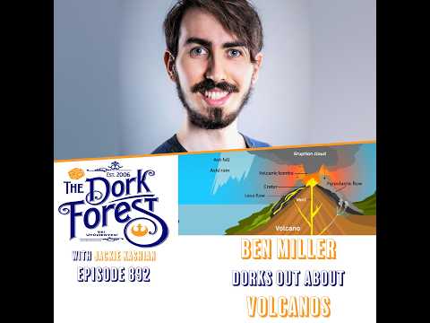 The Dork Forest CLIP2: Ben Miller enjoys Volcanos - EP 892