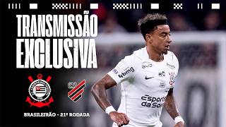 AO VIVO: CORINTHIANS X ATHLETICO | BRASILEIRÃO 2026 | 21ª RODADA | DIA DE CORINTHIANS