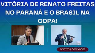 13/06/2026 - VITÓRIA DE RENATO FREITAS NA JUSTIÇA DO PARANÁ E O RECADP DE LULA A SELEÇÃO!!