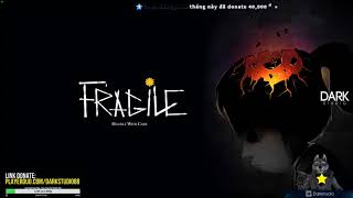 Fragile - Tưởng game hack não hóa ra game hack luôn cả tâm hồn #1