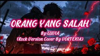 Orang Yang Salah - Luvia Cover by Vortexia (Video Lirik)
