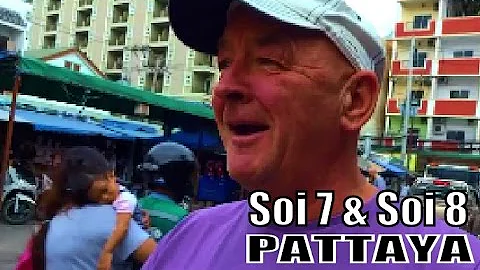 PATTAYA SOI 7 & SOI 8 THAILAND. SIMPLY FANTASTIC !  with GEOFF CARTER