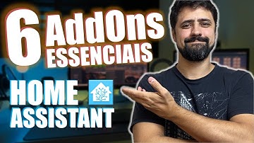 6 AddOns ESSENCIAIS para o Home Assistant