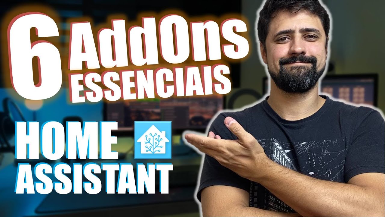 6 AddOns ESSENCIAIS para o Home Assistant