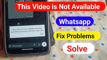 How to Fix WhatsApp This video is not available because something is wrong with the video file