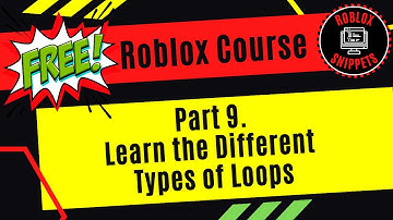 Free Roblox Studio Course - Part 9 - Learn The Different Types Of Loops
