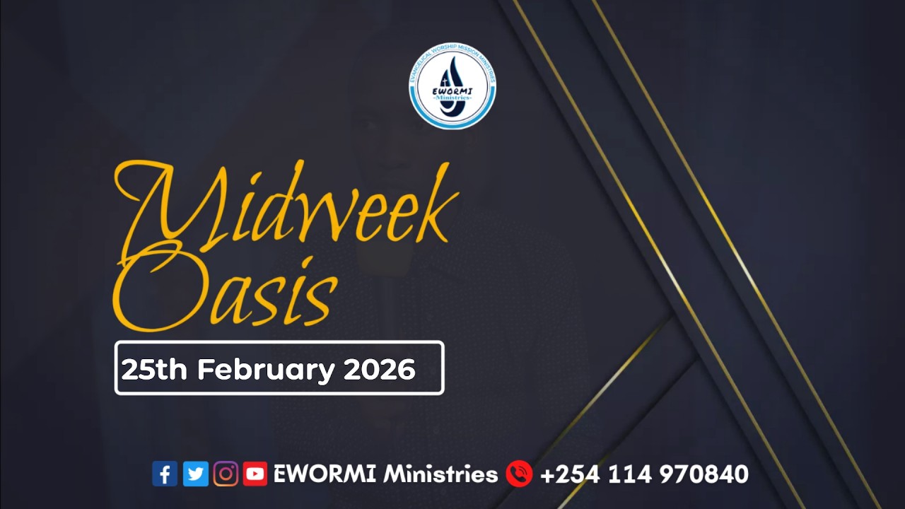 EWORMI Midweek Oasis | 25th February 2026
