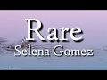 Selena Gomez - Rare (Lyrics)