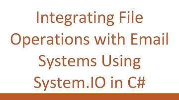 Integrating File Operations with Email Systems Using System.IO in C#
