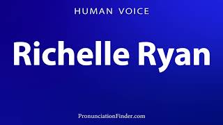 How To Pronounce Richelle Ryan