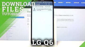 How to Find Downloaded Files – Manage Downloads Location on LG Q6