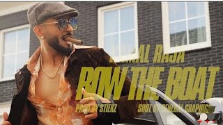 Kamal Raja - Row The Boat (prod.by Stiekz ) official Music Video