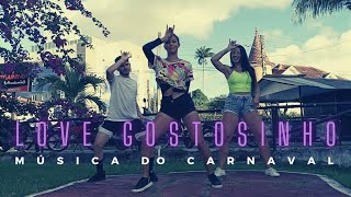 LOVE GOSTOSINHO - NATTAN E FELIPE AMORIM -  COREOGRAFIA