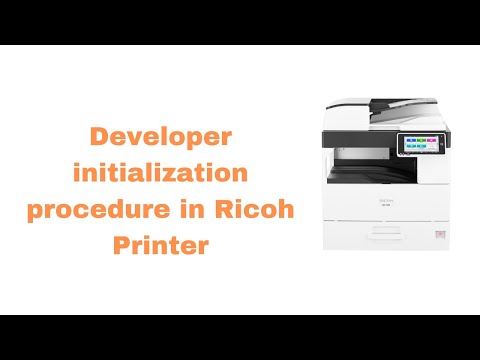 Developer initialization procedure in Ricoh, initialization Developer in Ricoh.