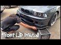 BMW E39 FRONT LIP INSTALL!