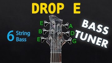 DROP E - 6 STRING BASS Tuning (Tuner)