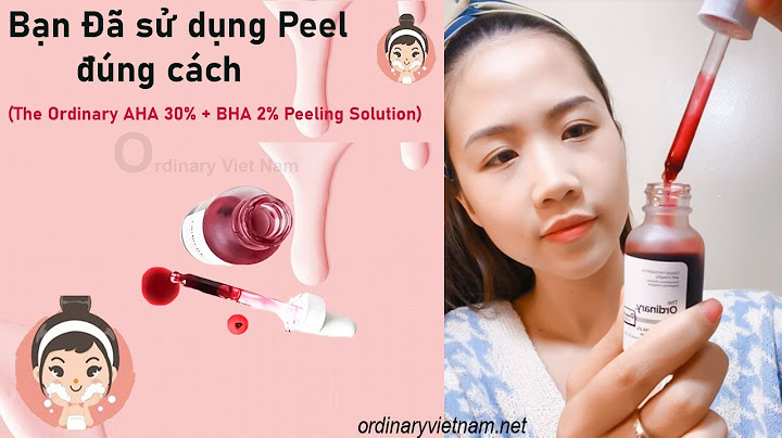 Hướng dẫn peel da the ordinary