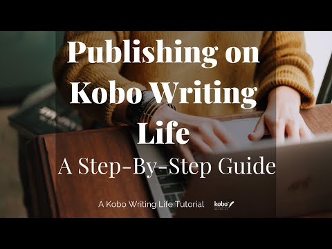 Publishing on Kobo Writing Life: A Step-By-Step Guide