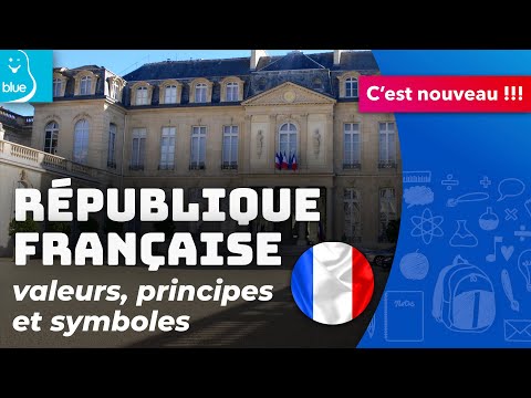 Valeurs, principes et symboles de la République française