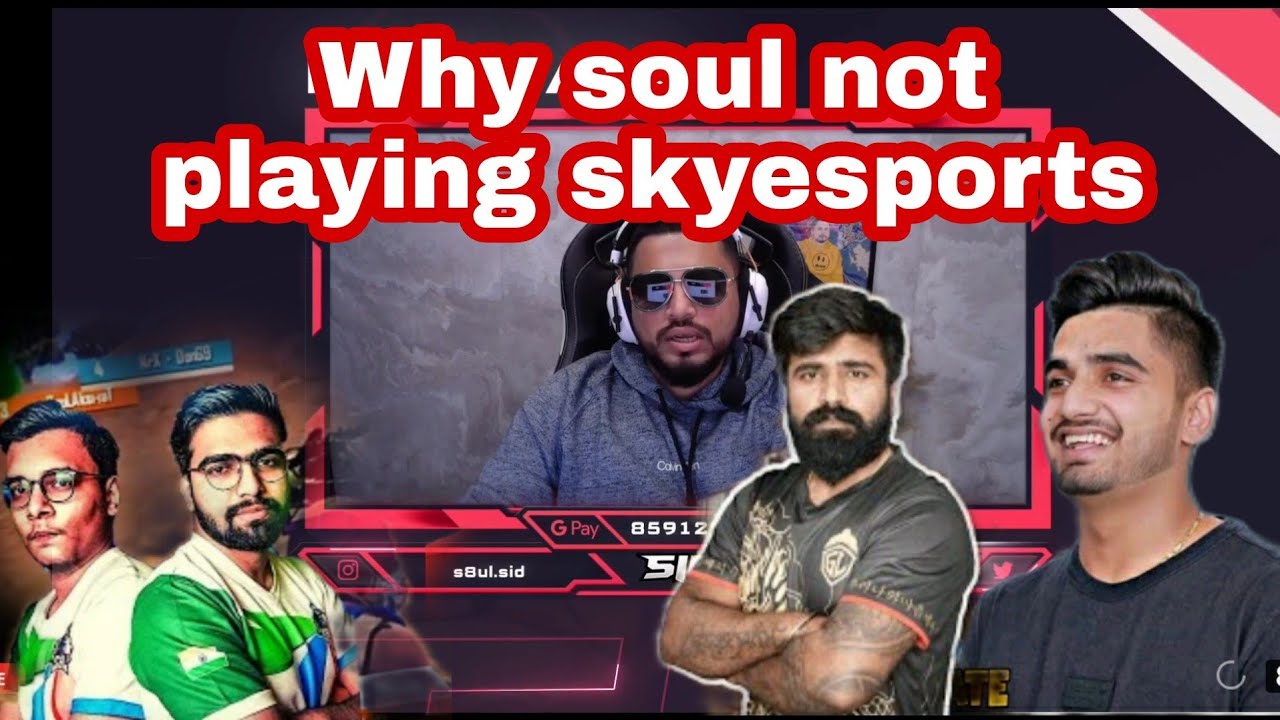 Why Soul TX GodL not playing skyesports | Sid react why Soul not playing | Celsius rooter loco |