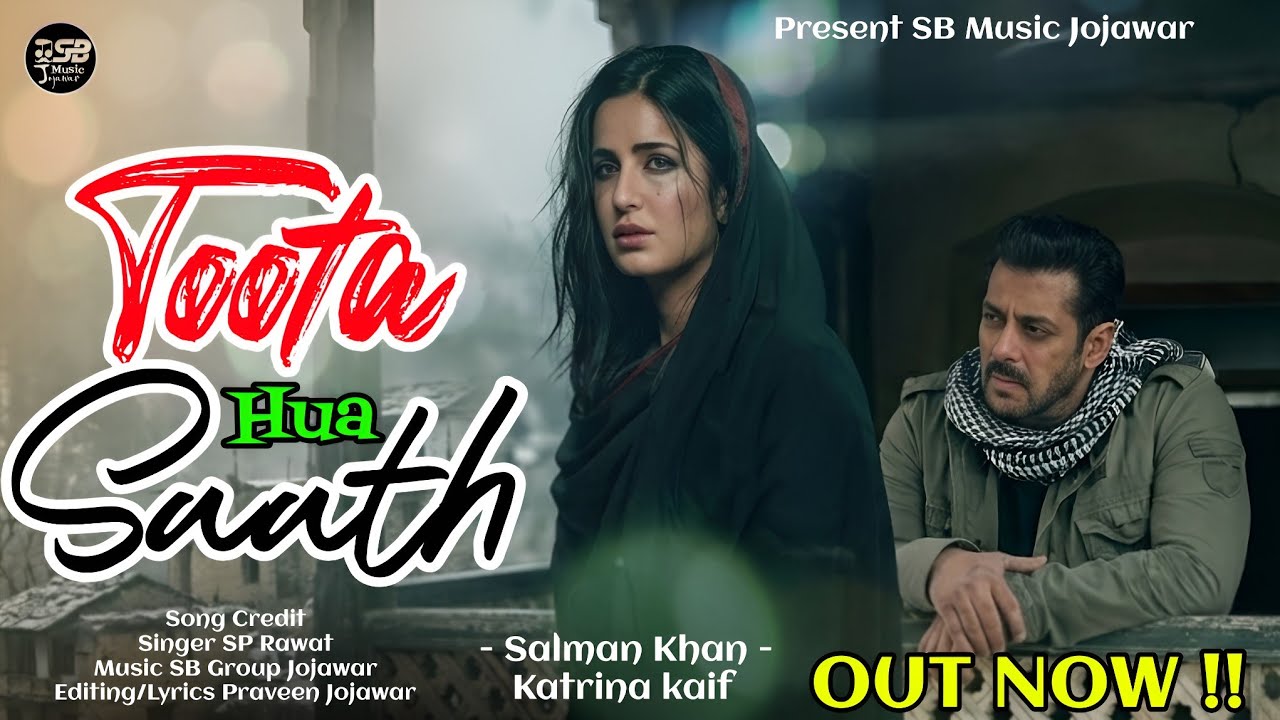 New Song 2026 | Toota Hua Saath Song | Salman Khan | Katrina kaif | New Heartbreak Song | Sad Song