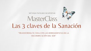 MasterClass Las 3 claves de la Sanación