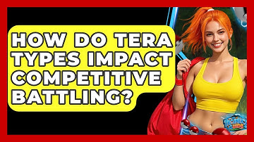 How Do Tera Types Impact Competitive Battling? - The Trainers Guide