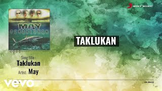 Video thumbnail of "MAY - Taklukan"