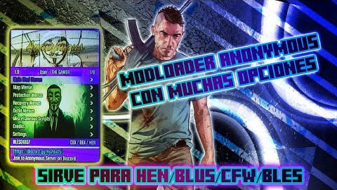 MOD MENU/MODLOADER /ANONYMOUS/PARA/HEN/CFW/BLUS/BLES/GTA V PS3