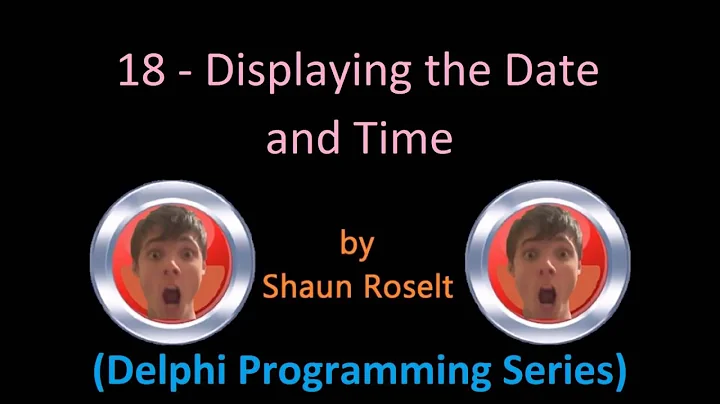 Delphi Programming Series: 18 - Displaying the Date and Time