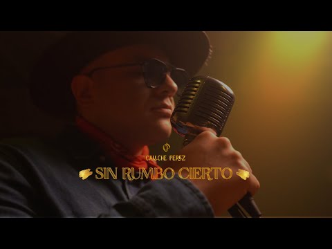 Caliche Perez - Sin Rumbo Cierto [Video Oficial]