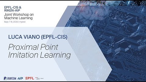 Luca Viano (EPFL-CIS) Proximal Point Imitation Learning