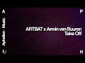 ARTBAT Armin Van Buuren Take Off Extended Mix 
