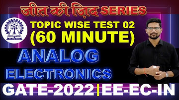 #2 जीत की ज़िद.. Topic Wise | Live Session | Analog Electronics GATE 2022 Concept With Questions