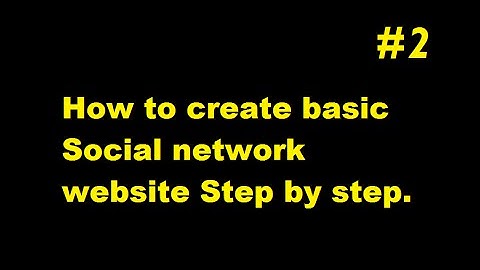 How to create your own social network website part 2 ESK TV