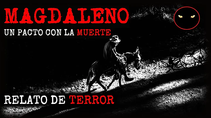 Magdaleno un pacto con la muerte | Relatos y Leyen...