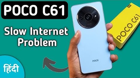 poco c61 slow internet problem, how to solve slow internet problem