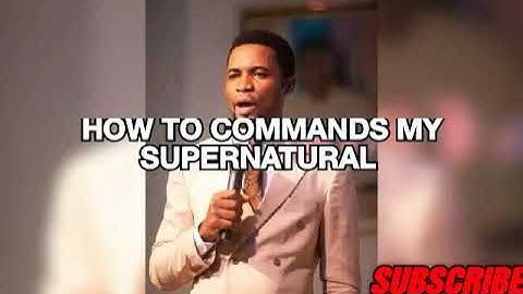 How To Command My Supernatural⚪By Apostle Michael Orokpo ⚪