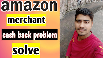 Amazon merchant cashback issu solve || amazon merchant account open || amazon flash sale