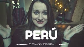 11 PERUVIAN THINGS THAT SURPRISED A EUROPEAN