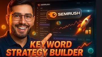 How to Use keyword Strategy Builder in SEMRush for Semantic Content