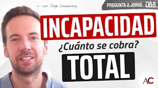 🧑🏼‍🦯Incapacidad Total: pensión... ¡o INDEMNIZACIÓN! - PREGUNTA A JORGE 8️⃣8️⃣