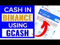 HOW TO CASH IN BINANCE USING GCASH 2023