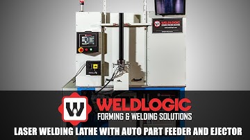 Laser Welding Lathe with Auto Part Feeder and Ejector by Weldlogic