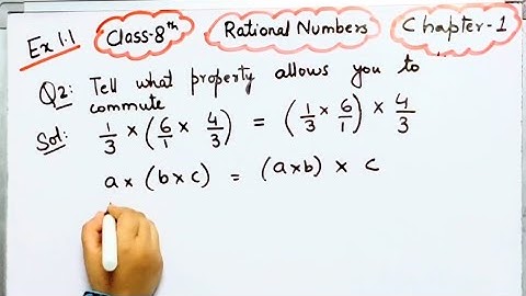 Tell what property allows you to commute 1/3×(6×4/3) as (1/3×6)×4/3 I