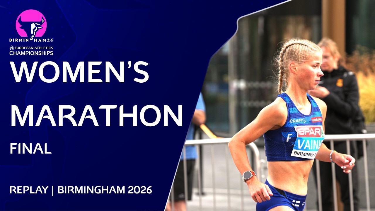 Women's Marathon Replay | Birmingham 2026 European Athletics Championships