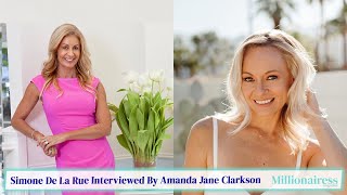 Simone De La Rue &amp; Amanda Jane Clarkson Discuss Success &amp; Lifes Challenges Millionairess Magazine