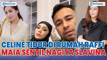 Celine Evangelista Tidur di Rumah Raffi, Maia Estianty Sentil Nagita | @TRIBUNLAMPUNGNEWSVIDEO