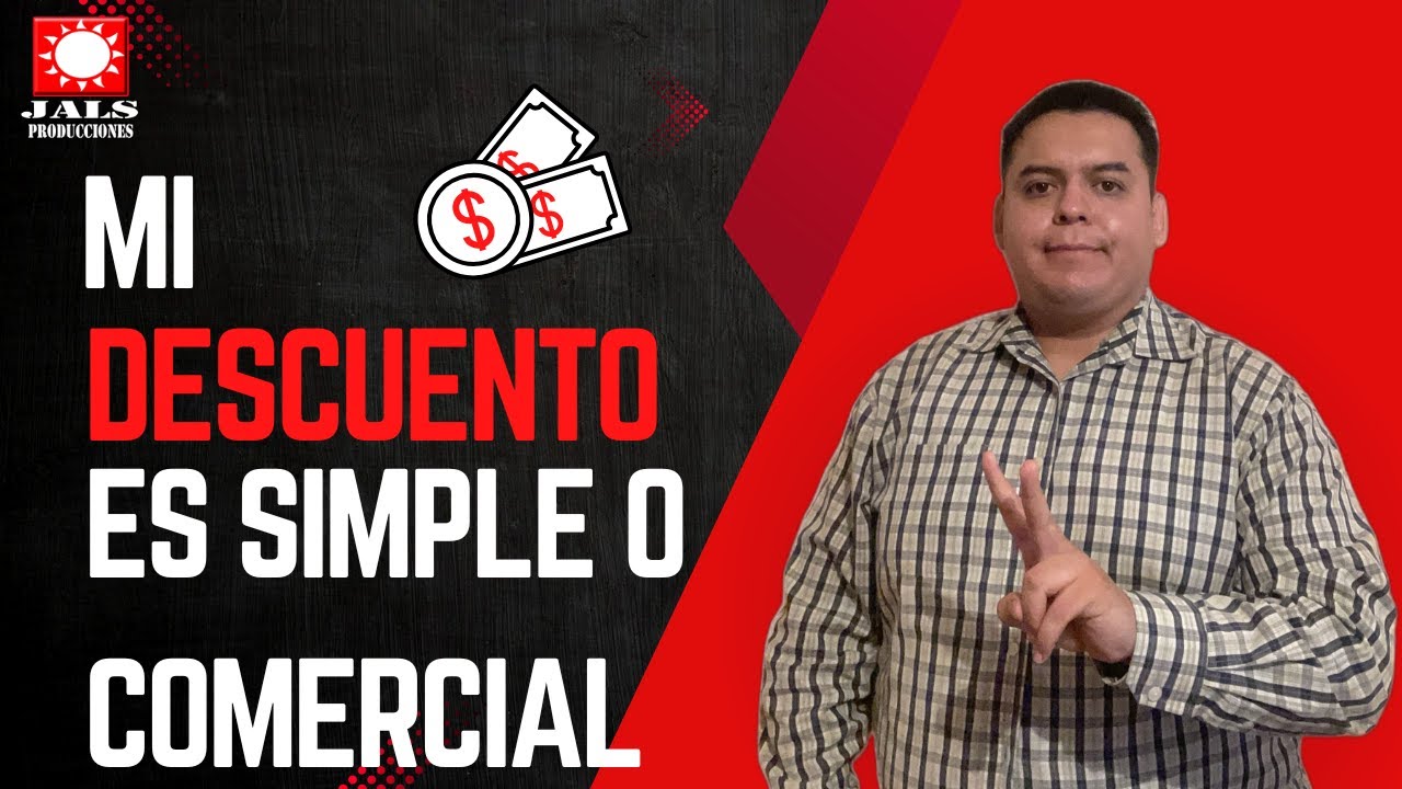 Descuento simple o comercial Explicación y ejercicio JALS PRODUCCIONES
