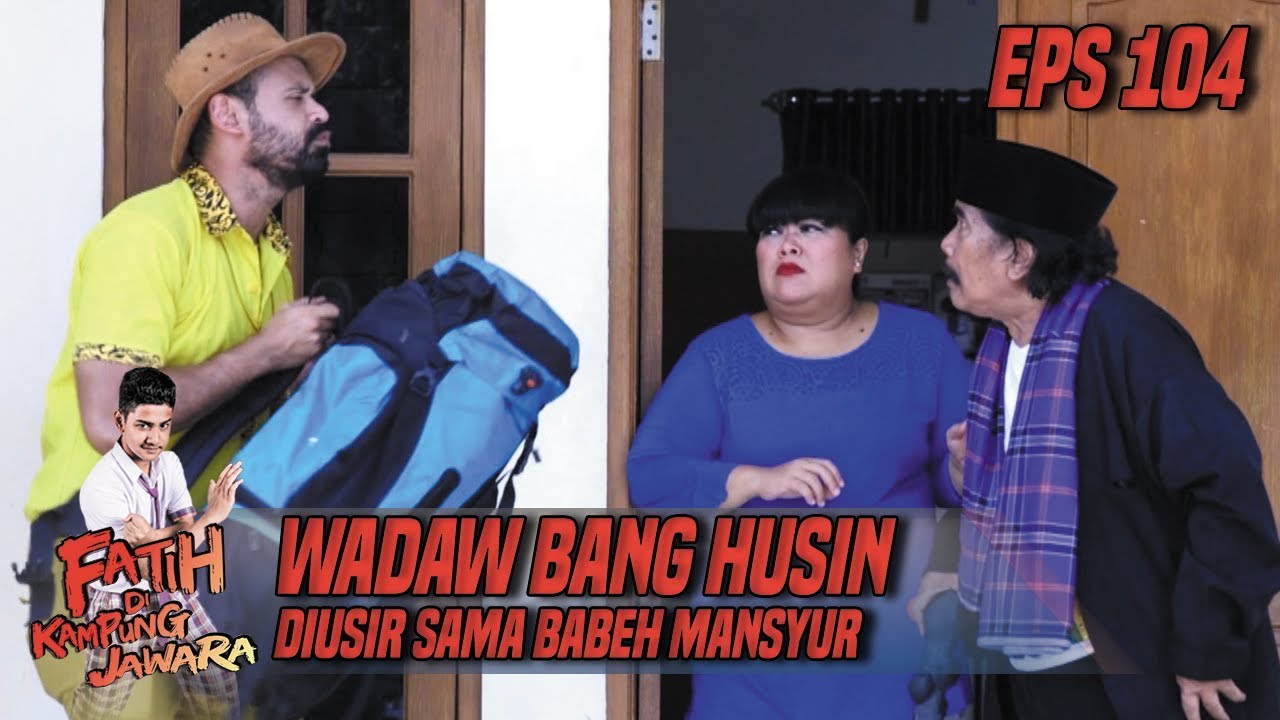 Wadaw Bang Husin Diusir Sama Babeh Mansyur Fatih Di Kampung Jawara